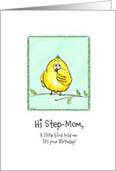 Step-Mom - A little Bird told me - Birthday card