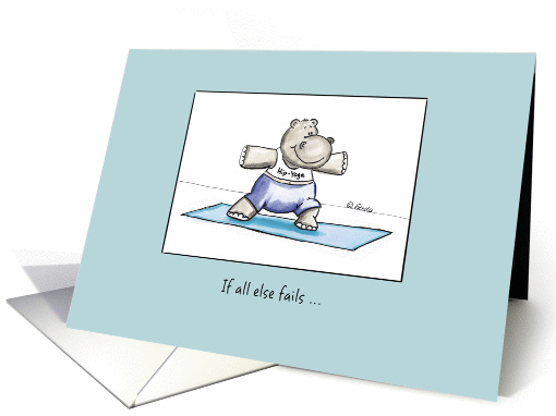 Do Yoga - Humorous Encouragement for Yoga with Hippo card (903156)