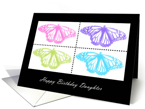 Birthday Butterflies - Daughter - Modern Pop Art card (757802)