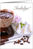 Indulge, February 5th, National Chocolate Fondue Day card