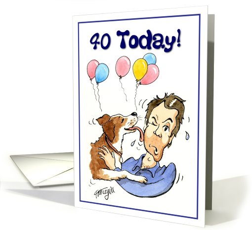 40 Today! Birthday Greeting Card. One man and his dog. card (661365)