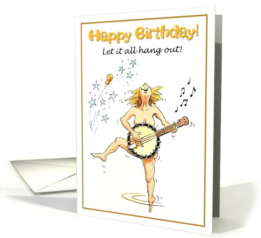 Happy birthday - let it all hang out!, Naked Lady card (669176)
