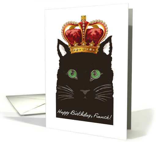 Birthday for Fiance, Cat wears Ornate Crown, Good to be King card