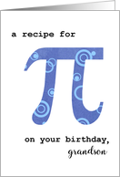 Birthday on Pi Day for Grandson Funny Pi Recipe March 14 card