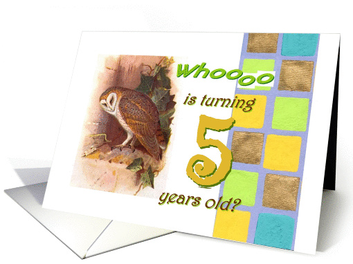 Happy Birthday, Who is turning five?, Barn Owl card (749050)