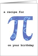 Birthday on Pi Day with Humorous Pi Recipe March 14 card
