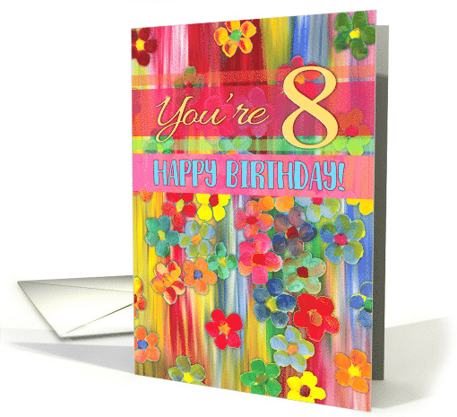 Happy 8th Birthday with Bright Colors and Hand Painted Flowers card