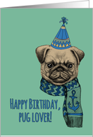 Happy Birthday, Pug Lover! Cute pug, chevron scarf, party hat, green card