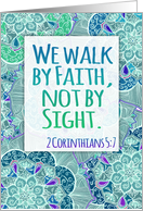 Inspirational Christian Scripture Verse We Walk by Faith Not by Sight card