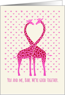 Pink giraffes in love, Valentine’s Day card - we’re good together. card