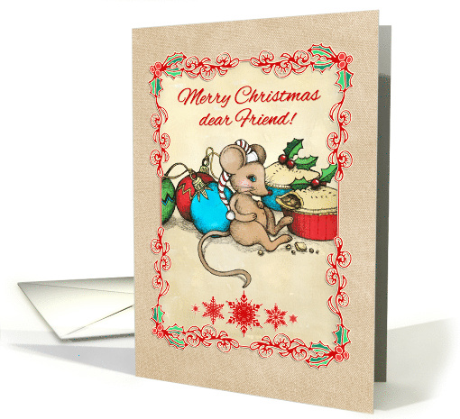 Merry Christmas Dear Friend with Cute Mouse and Love Joy and Pie card