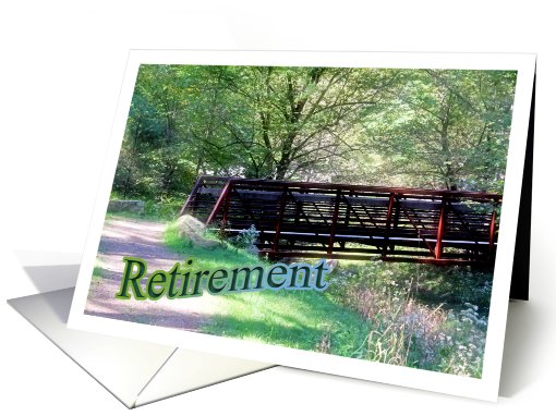 Retirement For Friend Over The Hill Forest Bridge Photograph card