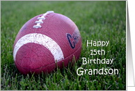 Happy 15th Birthday Grandson, football in grass card