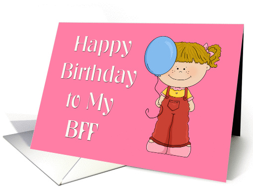 Happy Birthday BFF, Girl with Balloon card (1311190)