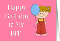 Happy Birthday BFF, Girl with Balloon card