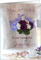 Happy 75th Birthday Grandma, Flowers, tea cup, lacy curtains card