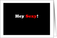 Hey Sexy - Simply Black - Blank Note Card