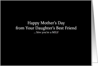 Simply Black-Happy Mother’s Day from Your Daughter’s Best Friend, MILF card
