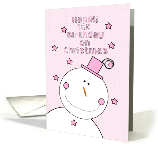 Happy 1st Birthday on Christmas Pink Hat Smiling Snowman card