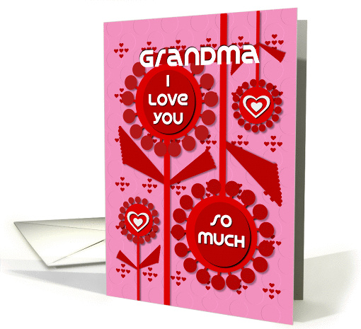 Happy Valentine's Day Grandma Cheerful Hearts and Flowers card