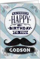 Happy 40th Birthday Godson Mustache and Chevrons card