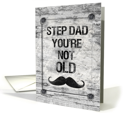 Happy Birthday Step Dad You're Not Old Distressed Vintage... (1268112)