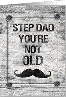 Happy Birthday Step Dad You’re Not Old Distressed Vintage Rustic Sign card