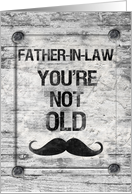 Happy Birthday Father-in-Law You’re Not Old Vintage Rustic Sign card