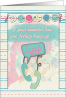 Diabetes Encouragement Feel Better Call Me Telephones card