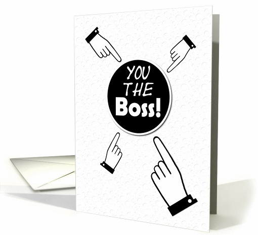 Boss's Day You the Boss Funny Pointing Fingers card (1327494)