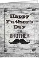 Happy Father’s Day for Brother Masculine Rustic Mustache card