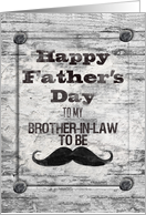 Happy Father’s Day for Brother-in-Law To Be Masculine Rustic Mustache card