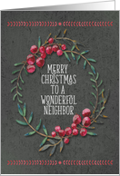 Merry Christmas To Wonderful Neighbor Berry Wreath Chalkboard Style card