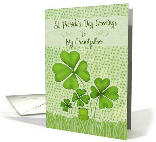 Happy St. Patrick's Day to Grandfather Four Leaf Clovers Frog card