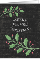 Merry Christmas to Mom and Dad Holly Leaves,Snow Chalkboard Effect card