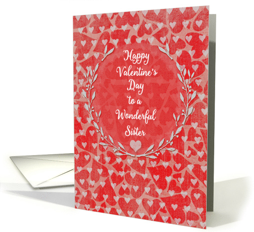 Happy Valentine's Day to Sister Lots of Hearts with Vine Wreath card