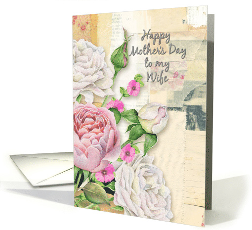 Happy Mother's Day to Wife Vintage Look Flowers and Paper Collage card