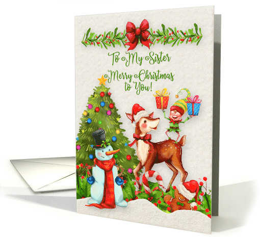 Merry Christmas to Sister Christmas Scene Reindeer Elf Snowman card