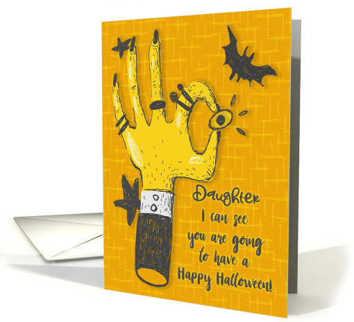 Happy Halloween to Daughter Creepy Hand, Eyeball, and Bat card