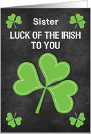 Happy St. Patrick’s Day to Sister Luck of the Irish card