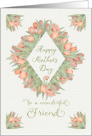 Happy Mother’s Day to a Wonderful Friend Pretty Peach Tulips card