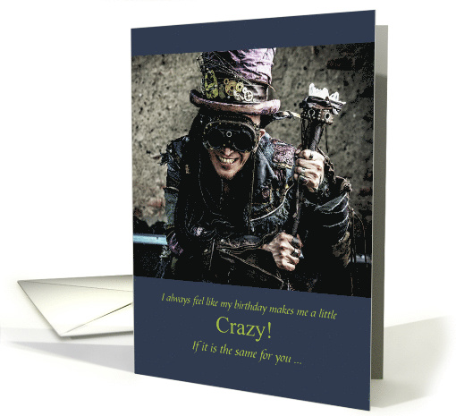 Happy Birthday Funny Steampunk Inspired Crazy Guy card (1573002)