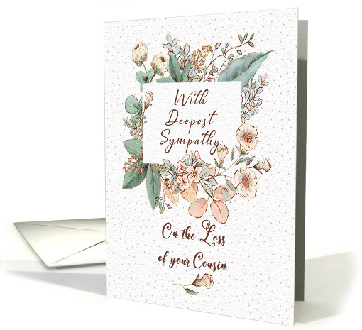 With Deepest Sympathy on the Loss of Cousin Floral Frame card