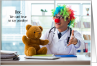 Goodbye to Pediatrician Doctor Dressed as Clown with Teddy Bear card