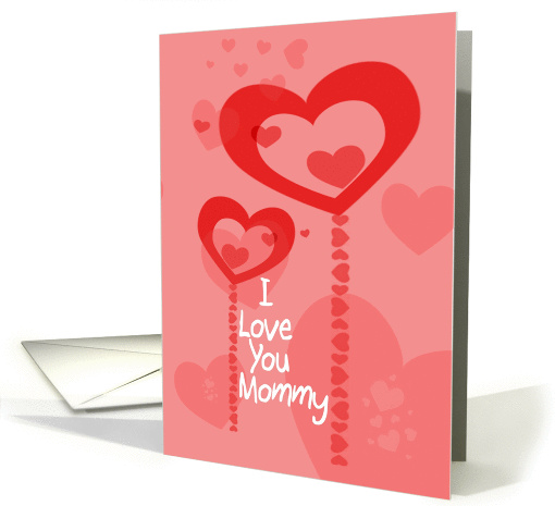Happy Valentine's Day I Love You Mommy card (891512)
