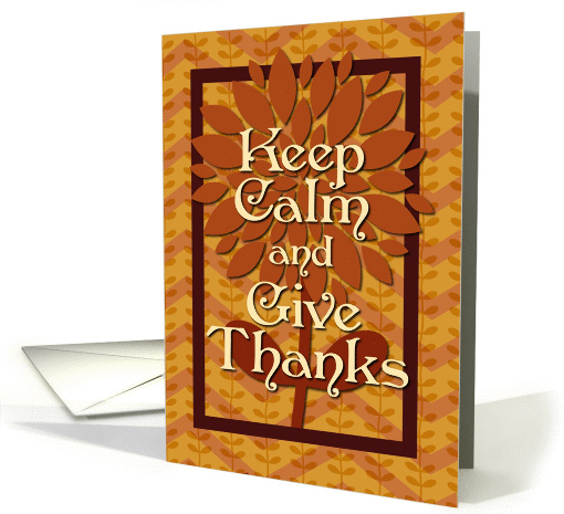 Happy Thanksgiving Keep Calm and Give Thanks Floral and Chevrons card