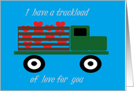 Happy Valentine’s Truckload of Love Be my Valentine card