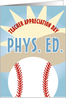 Baseball Phys. Ed. Happy Teacher Appreciation Day card
