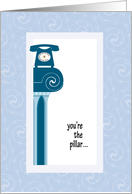 You’re the Pillar Happy Administrative Professionals Day card