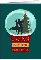 Swing and Dance Into the Holidays Snow globe card